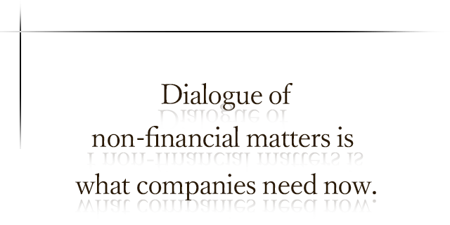 Dialogue of non-financial matters is what companies need now.